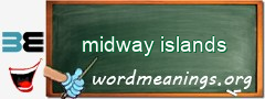 WordMeaning blackboard for midway islands